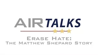 AIRTalks: Erase Hate: The Matthew Shepard Story