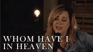 Whom Have I In Heaven | CityReach Music