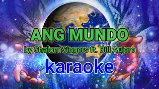 ang mundo by Shalom Singers ft. Bill Aujero karaoke version.