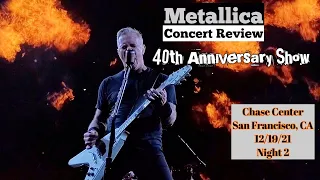 Metallica Concert REVIEW 40th Anniversary San Francisco 12/19/21 Night 2