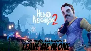 Leave Me Alone | Hello Neighbor 2 Sneak Peak | (Song By TryHardNinja)
