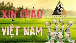 MÚA 'XIN CHÀO VIỆT NAM' - Vũ đoàn SEPHERIA