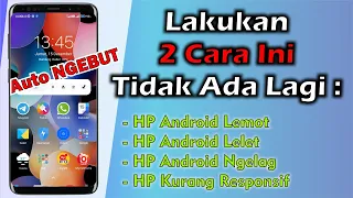 Cara Mengatasi HP Android Lemot Lelet dan Kurang Responsif