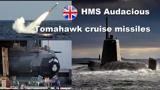 HMS Audacious Astute-class nuclear submarine, has been loading Tomahawk cruise missiles