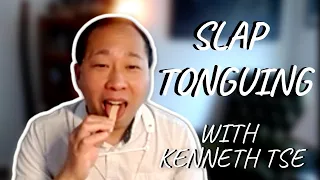 How to Slap Tongue - A Lesson with Kenneth Tse