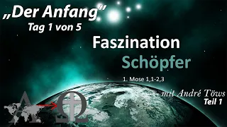 Faszination Schöpfer  [Bibeltage mit André Töws Teil 1]