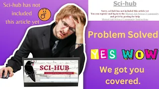 Sci-hub | Research Paper Not Listed In Sci-hub | No Problem | We Got You Covered