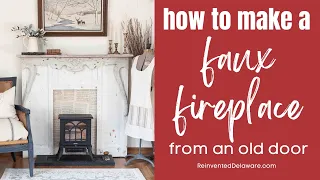 How to Make a DIY Faux Fireplace made from an Old Door