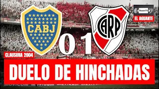 BOCA 0-1 RIVER (2004) - DUELO DE HINCHADAS - EL AGUANTE