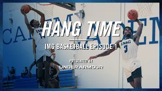 An Unspoken Goal | IMG Academy Basketball: Hang Time - Episode 1