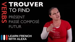 TROUVER (TO FIND) Past, Present & Future (French verbs conjugated by Learn French With Alexa)