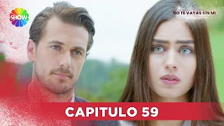 No Te Vayas Sin Mi | Capitulo 59 - HD