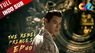 The Rebel Princess [EP40] Xiao Qi terpaksa menikahi Wang Qian?