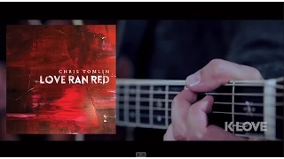 Chris Tomlin "At The Cross (Love Ran Red)" - LIVE at K-LOVE