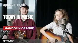 Mandolin Orange | Today In Music | Amazon Music