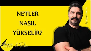 NETLER NASIL YÜKSELİR? RÜŞTÜ HOCA