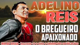 ADELINO REIS - SERESTA DE LUXO