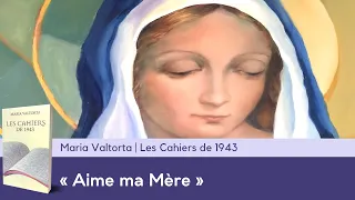 "Aime ma Mère" | Jésus à Maria Valtorta