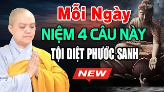 Mỗi Ngày Niệm 4 Câu Này, Tội Diệt Phước Sanh | SC. Thích Nữ Hương Nhũ