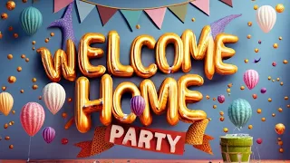 Welcome Home Party Screen!