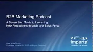 B2B Marketing: A Seven Step Guide to Launching New Propositions through your Sales Force