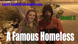 A Famous Homeless | Level 3|  Learn English Through Story
