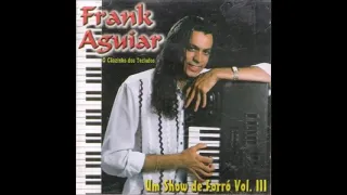 Frank Aguiar volume 1.CD. sucesso 1996. tem 27 anos forró quente do YouTube deu like no joinha👍💽📀💿