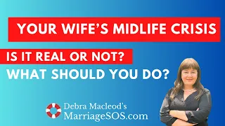 Is Your Wife Having a Midlife Crisis?