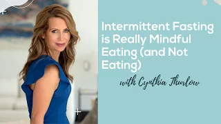 Intermittent Fasting is Really Mindful Eating (and Not Eating)︱How Humans Heal Podcast