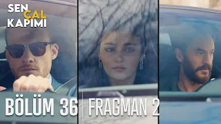 Sen Çal Kapımı 36. Bölüm 2. Fragmanı