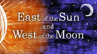 East of the Sun and West of the Moon - ASMR Storytelling of a Classic Fairytale