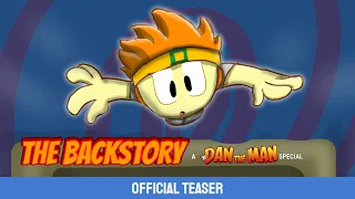 The Backstory: A Dan The Man Special | Official Teaser