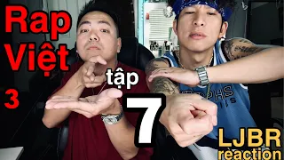 LJ|BR Reaction - Rap Việt 3 - Tập 7