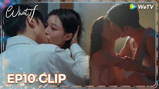 ENG SUB | Clip EP10 | A passionate night with the CEO 💓🙈 | WeTV | What If