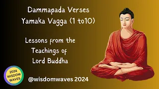 Discovering Wisdom: Teaching the Lessons of Lord Buddha's Quotes in Dhammapada Verses 1 to 10