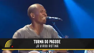 Turma Do Pagode - Já Virou Rotina - Esse É O Clima