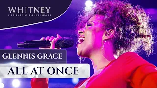 All At Once - WHITNEY, a tribute by Glennis Grace