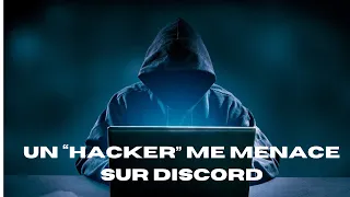 UN "HACKER" ME MENACE SUR DISCORD