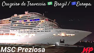 MSC Preziosa- Cruzeiro de Travessia Brazil/Europa. Saindo do Porto de Santos 21.04.24. #google #msc