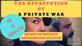 A PRIVATE WAR INTRO to review and critique: Mundy On Monday