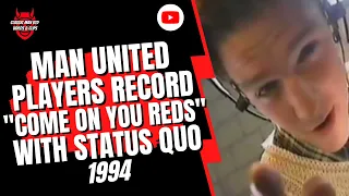 Man Utd Players record "Come On You Reds" with Status Quo 1994