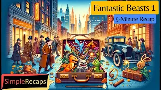 Fantastic Beasts and Where to Find Them in 5 Minutes | Simple Recaps - Movies