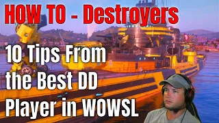 How To // Destroyer - 10 Tips From the BEST DD Player in the Game