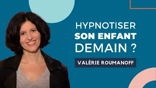 Les 3 bienfaits de l'hypnose pour les enfants ! - Valérie Roumanoff