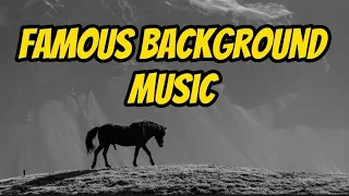 Famous background Music