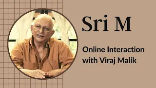 Online Interaction with Viraj Malik | Sri M | Sept. 2021