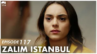 Zalim Istanbul - Episode 117 | Turkish Drama | Ruthless City | Urdu Dubbing | RP1Y