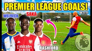 RECREATING THE BEST PREMIER LEAGUE GOALS!! (SAKA, RASHFORD, WELBECK) JAN 2023