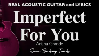 Imperfect For You - Ariana Grande (Acoustic Karaoke)