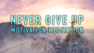 Never Give Up! A Guided Mindfulness Meditation for Motivation (14 Minutes)